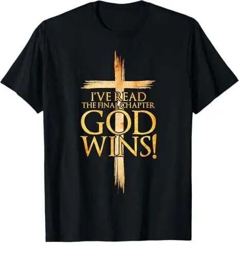 I've Read the Final Chapter God Wins Christian Faith Cross T-Shirt