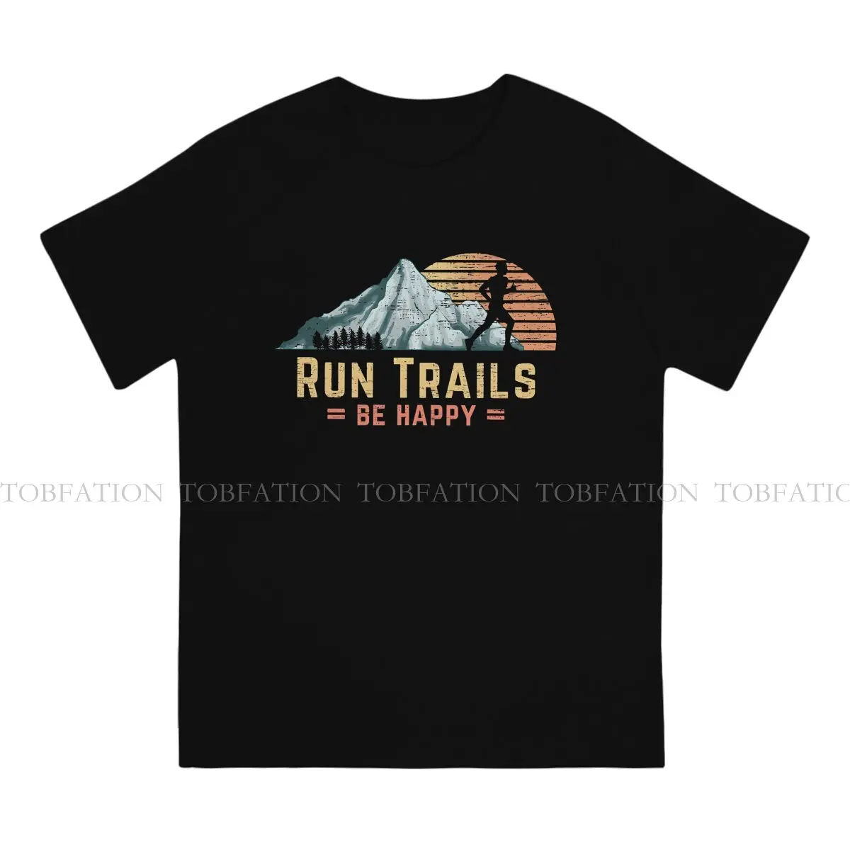 Run Trails Be Happy Mountain Runner Trail Running Harajuku TShirt Hiking Leisure T Shirt Men Short Sleeve 100% Cotton Clothes