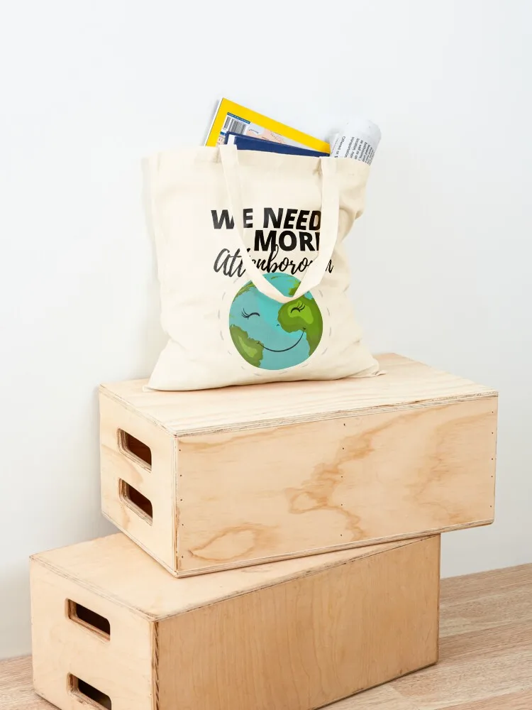 We Need More Attenborough Tote Bag canvas tote tote bag university Canvas Bag