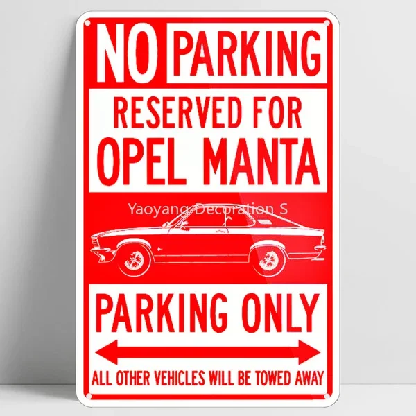 

Opel Manta a Coupe 1970 1975 Reserved Parking Only Sign Bar Pub Home Garage Poster Metal Poster Wall Art Decor