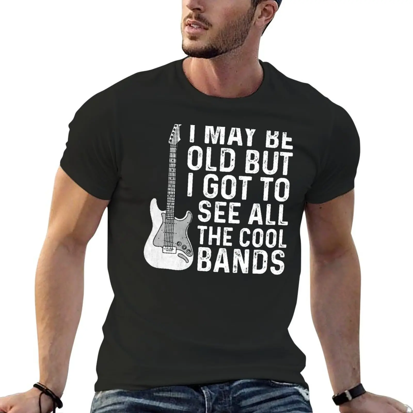 

I May Be Old But I Got To See All The Cool Bands Funny Guitar Music Lover Gift T-Shirt anime clothes tshirts for men