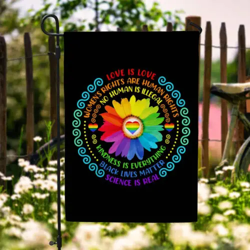 Love Is Love Women’s Rights are Human Rights No Human is Illegal Garden Flag