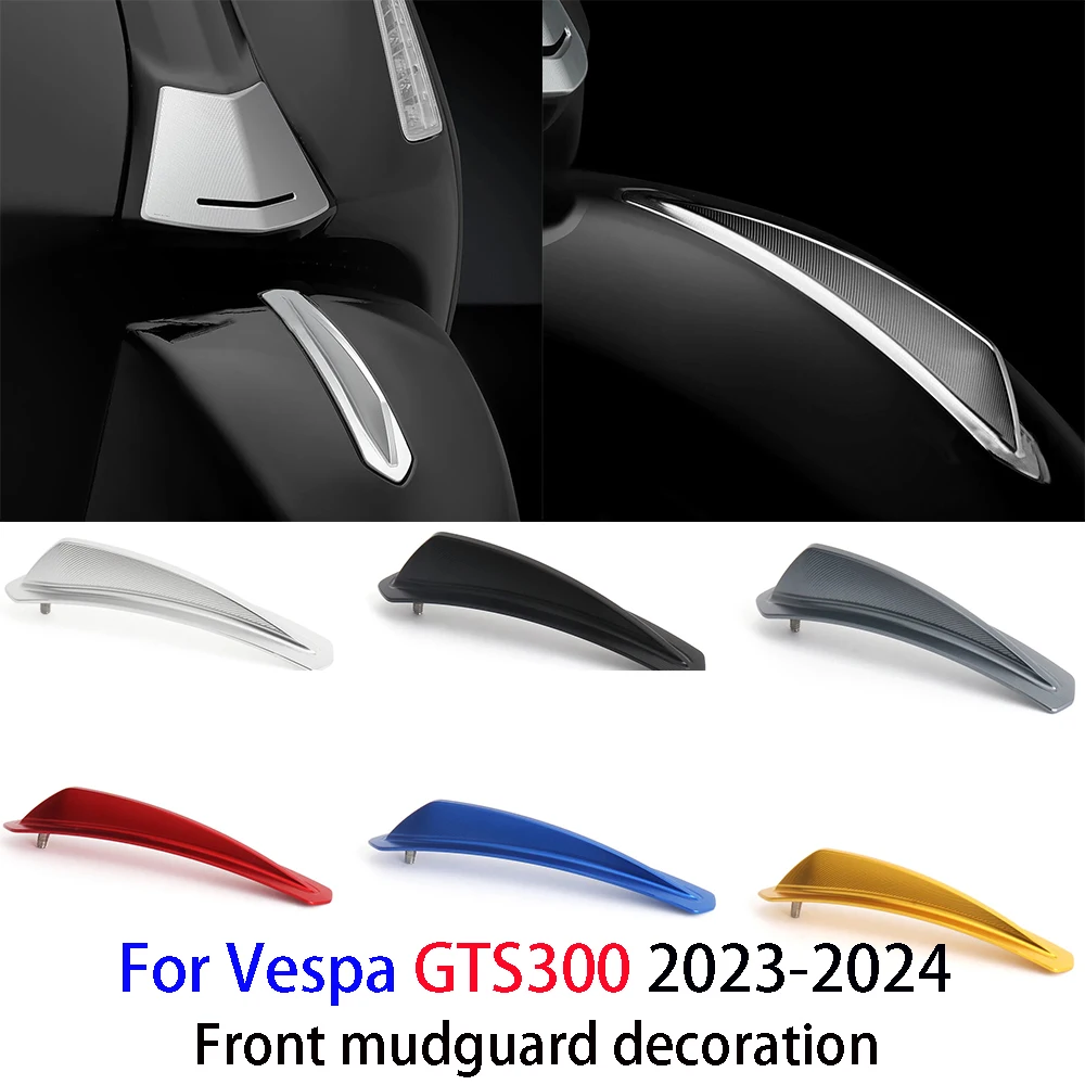 

For Vespa GTS300 gts300 GTS 300 Super 2023 2024 New Motorcycle Accessories Front Fender Trim Decorative Mudguard Crest Cover