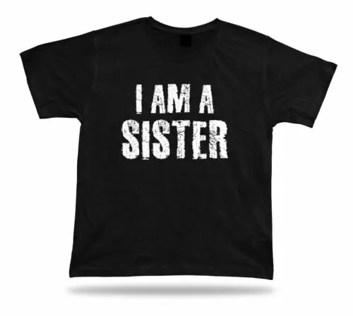 

I am a Proud Sister Awesome best Ever T shirt birhday Special occasion gift tee