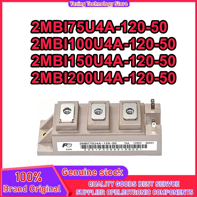 2MBI75U4A-120-50 2MBI100U4A-120-50 2MBI150U4A-120-50 2MBI200U4A-120-50 New Original In Stock