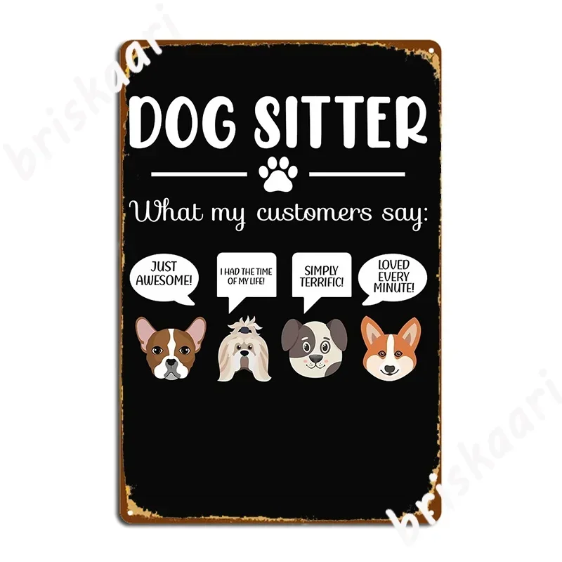 Dog Sitter Metal Plaque Poster Garage Decoration Club Home Living Room Printing Tin sign Poster