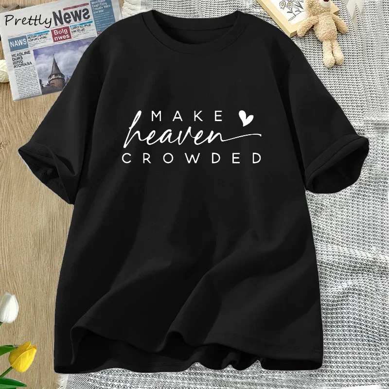 Make Heaven Crowded T Shirts Christian Jesus T-shirt Bible Verse Tee Casual Print Religious Short Sleeve T Shirt Womens Clothing