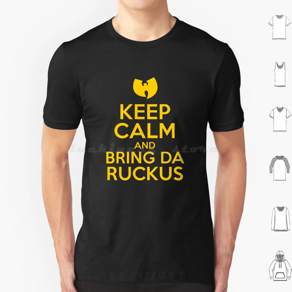 Camiseta Keep Calm And Bring Da Ruckus, camiseta de algodón 6xl, camiseta divertida Keep Calm Parody, parodia divertida de Bring Da Ruckus, Hip Hop Hardcore, Get The Money
