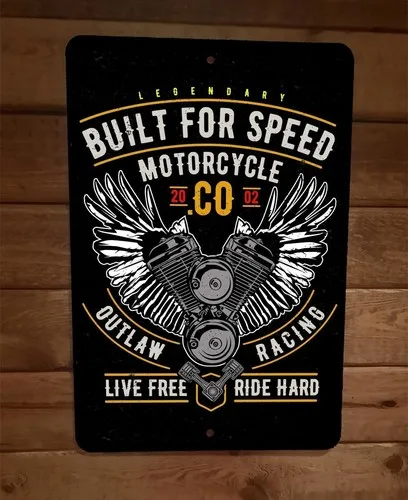 Built for Speed Motorcycle Outlaw Racing Live Free Ride Hard  Metal Sign