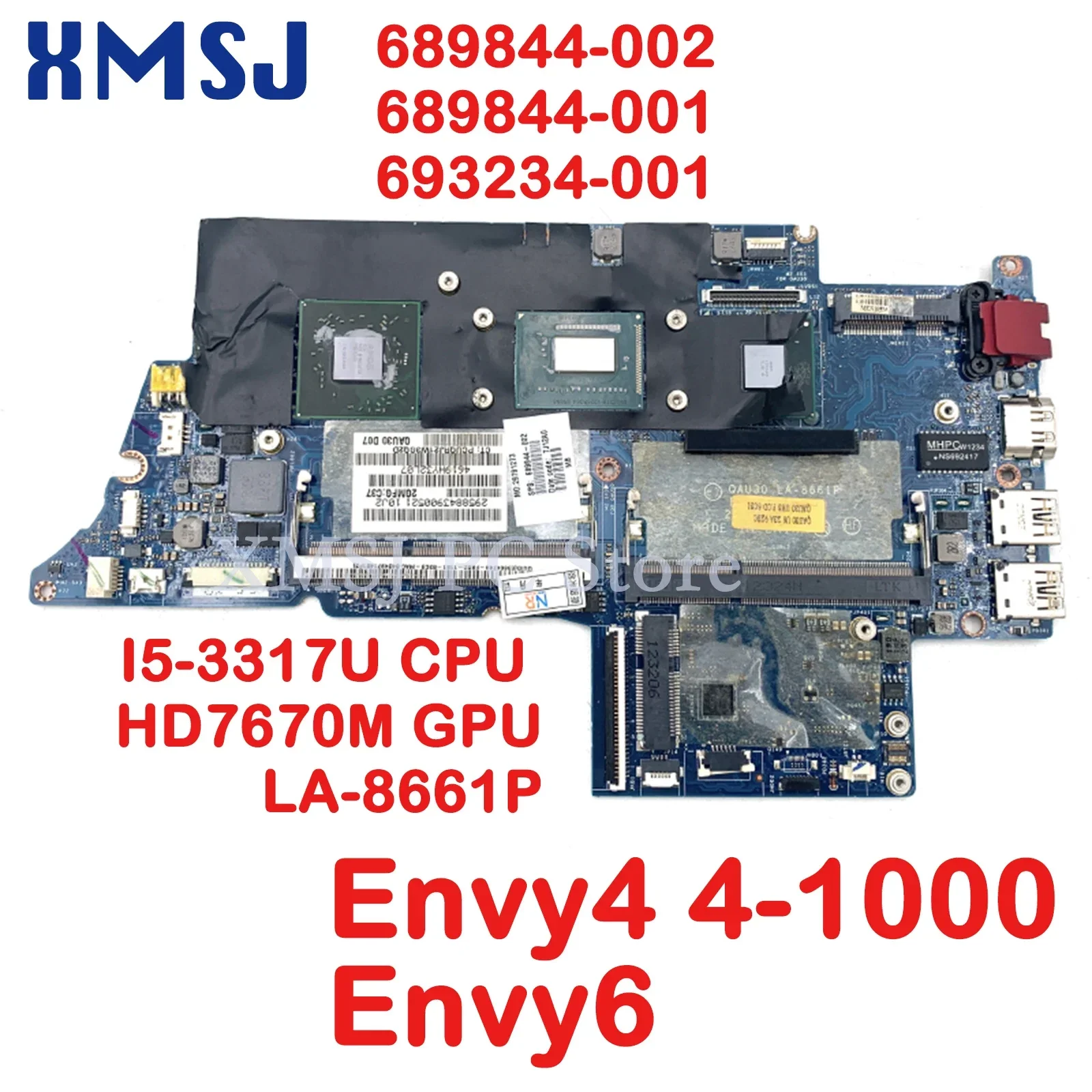 

XMSJ For HP Envy4 4-1000 Envy6 Laptop Motherboard LA-8661P 689844-002 689844-001 693234-001 I5-3317U CPU HD7670M GPU DDR3