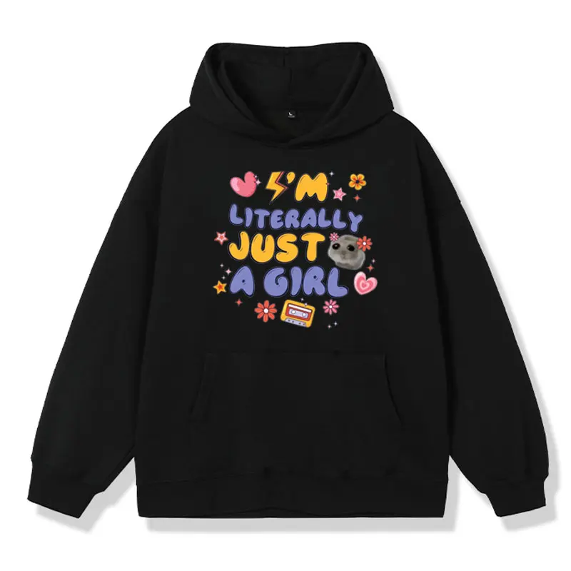 

I'm Literally Just A Girl Funny Humor Hoodie Hamster Meme Graphic Print Sweatshirt Men Women Oversized Streetwear Autumn Hoodies