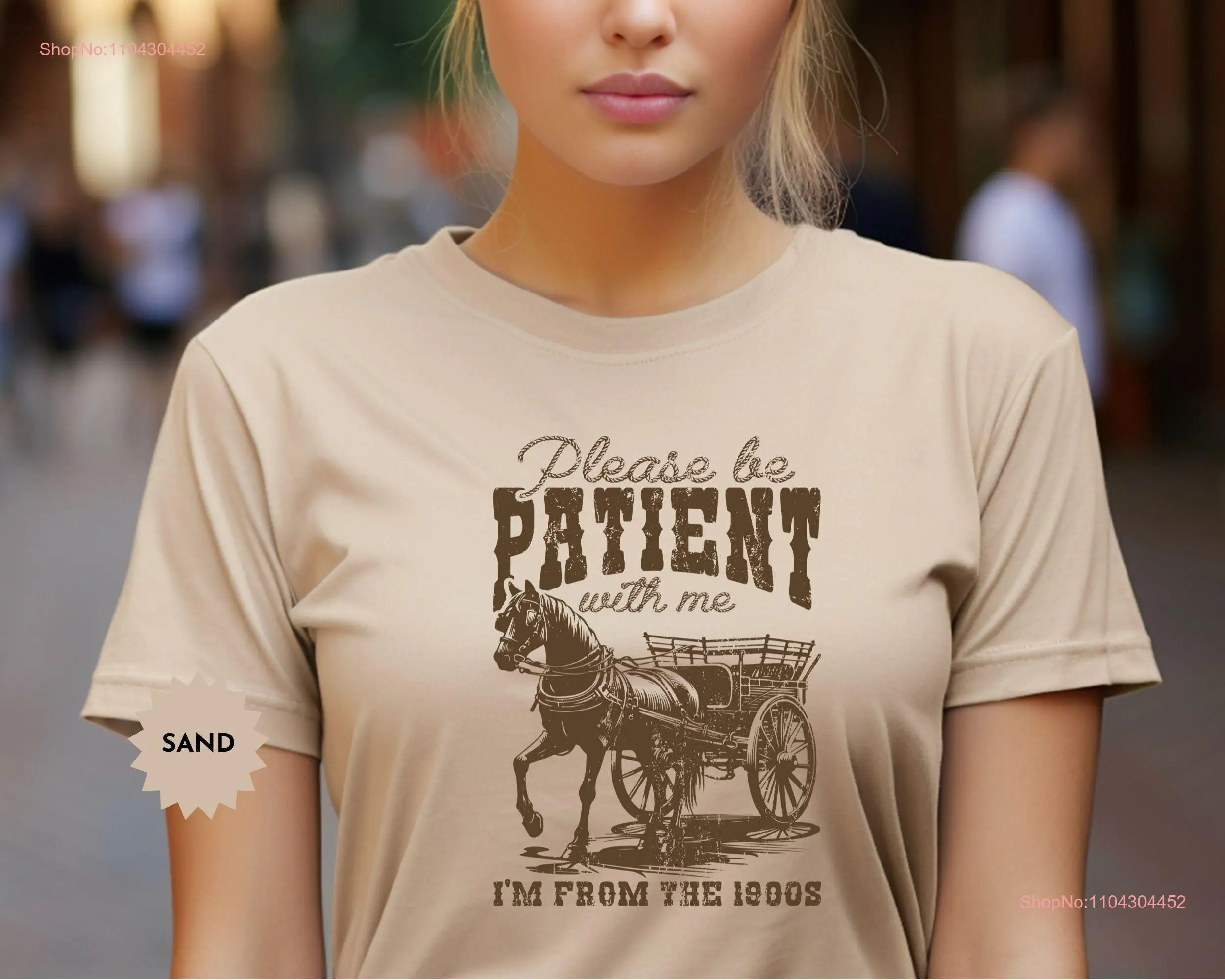 Please Be Patient with Me I'm from the 1900s Western T Shirt Funny Retro Born in Cute Country long or short sleeves