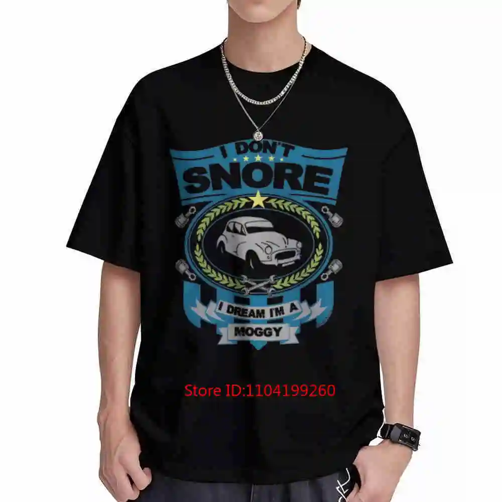 I Don T Snore Dream I'M A Moggy Morris Minor Car Short Sleeve Tee 100% Cotton T-Shirt