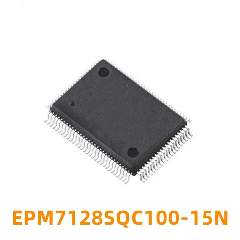 1PCS EPM7128SQC100-7N EPM7128SQC100 -10 -10N -15N EPM7128 QFP100 ใหม่ชิปลอจิก