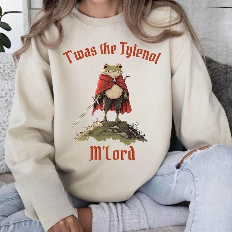 

Twas The Tylenol M'lord Забавный анти-РЧК-лягушка Либеральный мем Осенне-зимний теплый свитшот с длинными рукавами Одинаковые толстовки