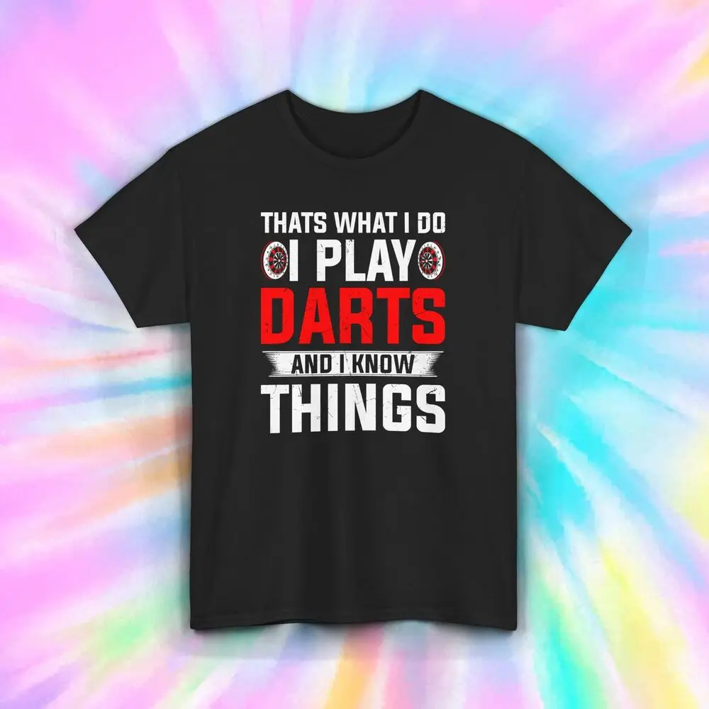 I Play Darts and I Know Things T-Shirt | Funny Dart Player Tee | S-5XL