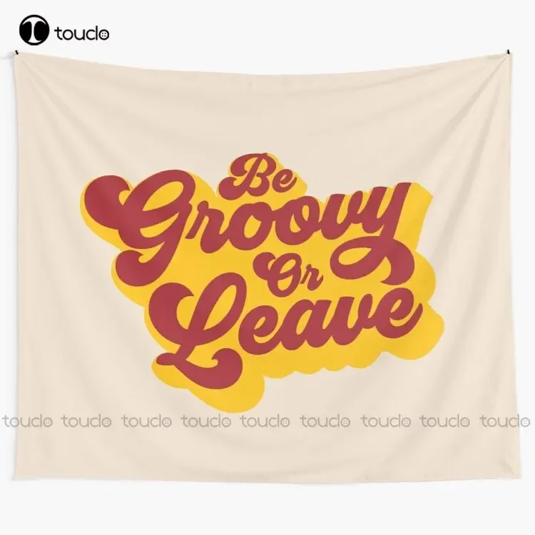 Be Groovy Or Leave Tapestry Tapestry Wall Hanging For Living Room Bedroom Dorm Room Home Decor Printed Tapestry Hanging Wall