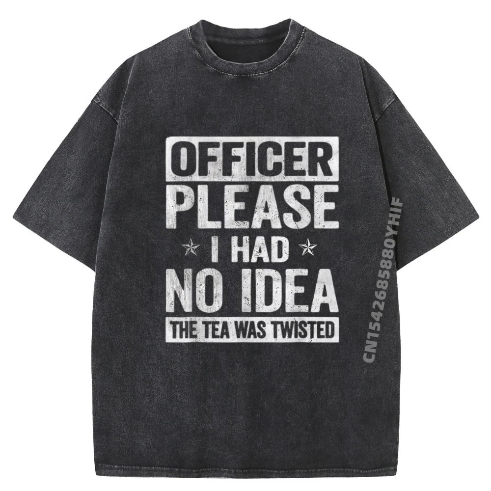 

Funny Officer Please I Had No The Tea Was Twisted Black T Shirt Men's Clothing Deals Trend Washed T-shirts St Patrick's Day