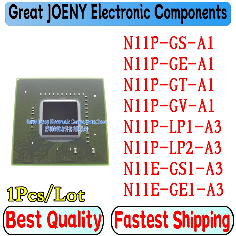 100% New N11P-GS-A1 N11P-GE-A1 N11P-GT-A1 N11P-GV-A1 N11P-LP1-A3 N11P-LP2-A3 N11E-GS1-A3 N11E-GE1-A3 BGA