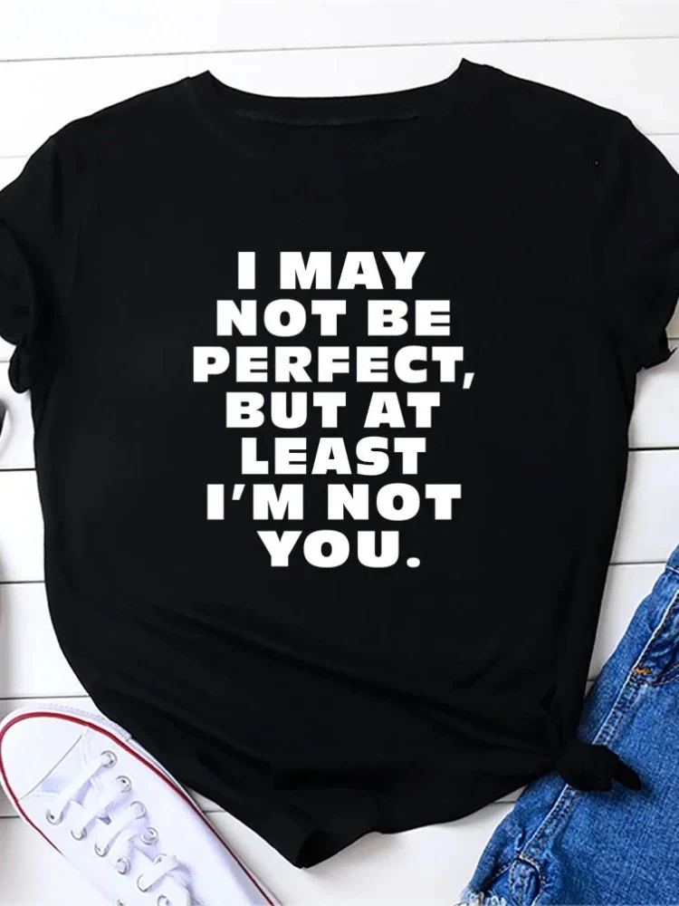 I May Not Be Perfect Letter Print Women T Shirt Short Sleeve O Neck Loose Women Tshirt Ladies Tee Shirt Tops Novelty T-Shirt