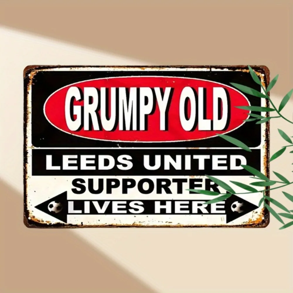 Letrero de hojalata Vintage "GRUMPY OLD Leeds United Supporter vive aquí", arte de pared Retro de 12x8", decoración de Bar en casa, regalo de vacaciones, 1 ud.