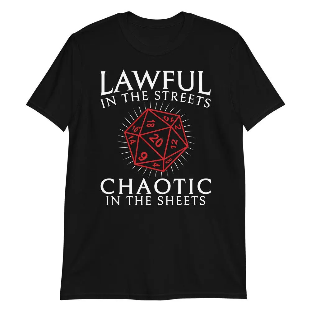 Lawful In The Streets Chaotic Sheets T Shirt Funny D Roleplaying Inspired Made By Geek On Fleek