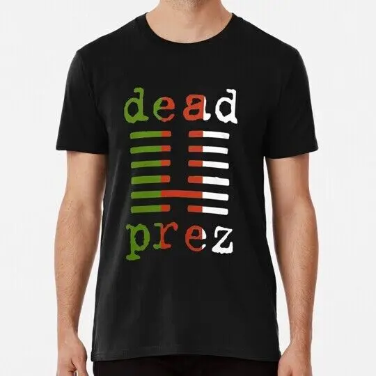 Dead Prez Size S To 5Xl Made In The Usa T-Shirt