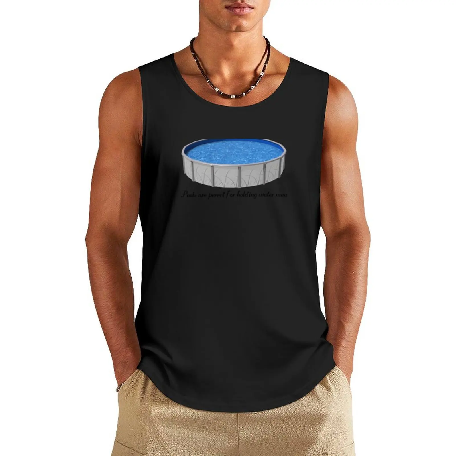 Hot Rod Movie Quote Pools are Great for Holding Water Man Tank Top Vests bodybuilding t shirt