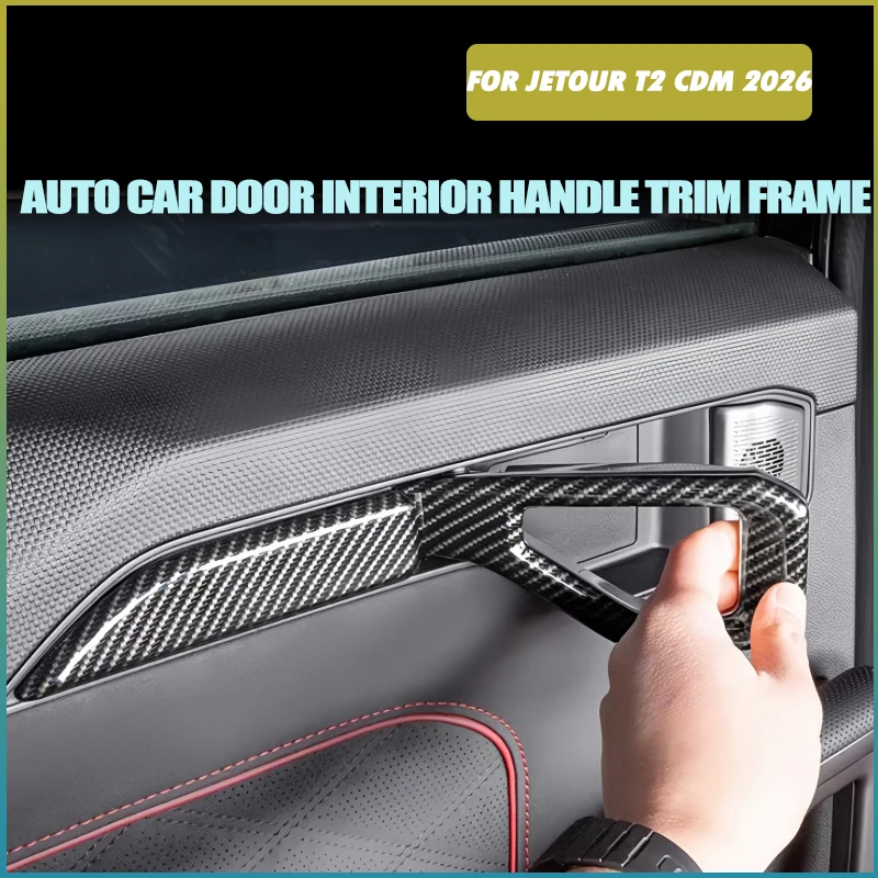 

Авто дверная внутренняя ручка, накладка, рамка, подходит для JETOUR Traveler T2 CDM 2026, декоративные наклейки на дверную ручку автомобиля, детали интерьера
