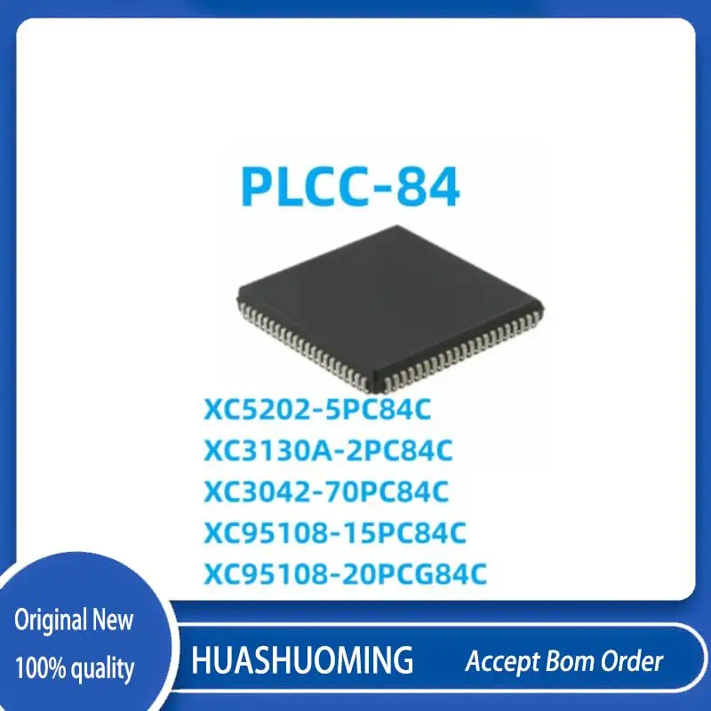 

5 шт./лот, новый XC5202-5PC84C XC3130A-2PC84C XC3042-70PC84C XC95108-15PC84C XC95108-20PCG84C PLCC-84