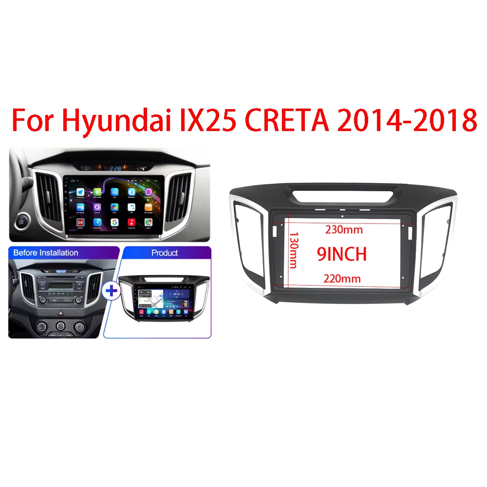 For Hyundai IX25 CRETA 2014-2018 9INCH Car Stereo Radio Android Frame Panel Fascia