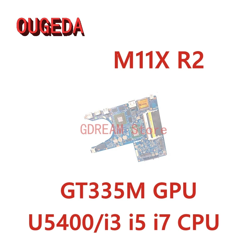 

OUGEDA NAP10 LA-5812P CN-0Y4YYX CN-09V4JK CN-006FNY For Dell Alienware M11X R2 Laptop Motherboard U5400/i3 i5 i7 CPU GT335M GPU