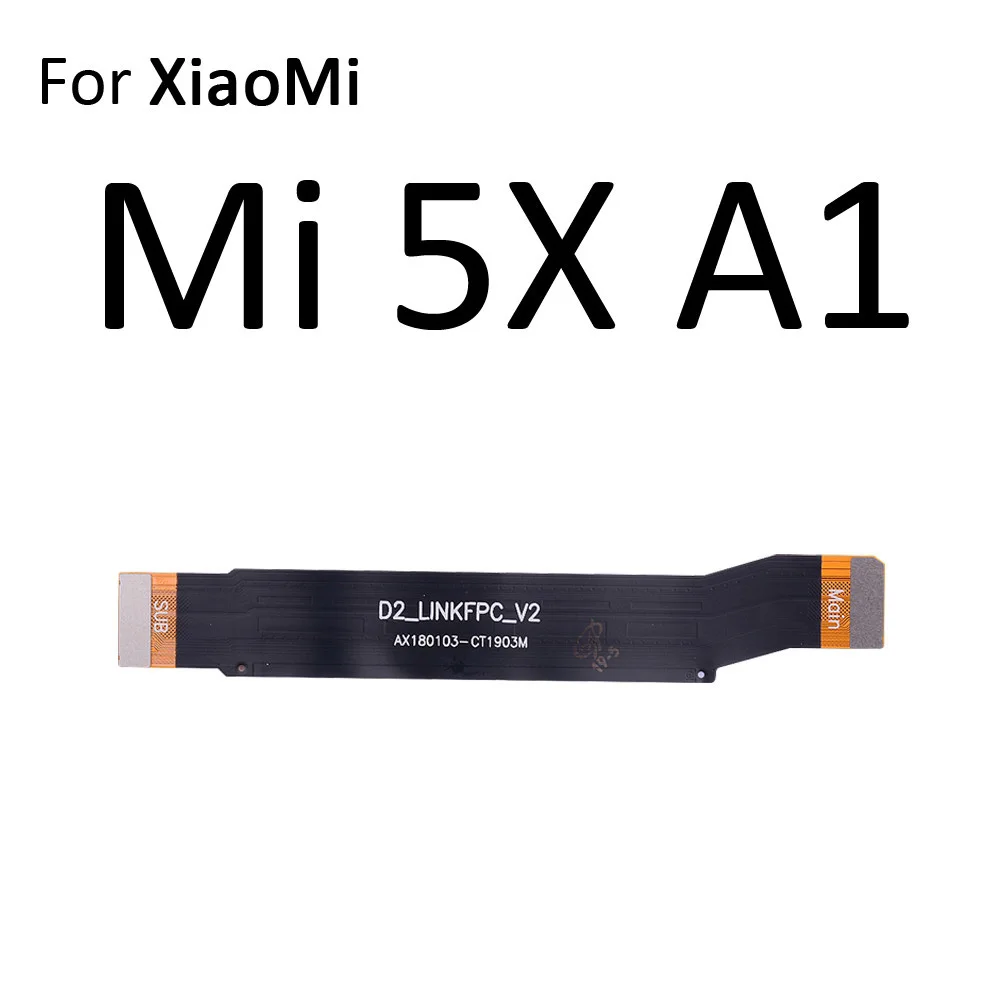 

New Main Motherboard Connector LCD Display Flex Cable For XiaoMi Mi 5X A1 6X A2 Redmi 5 Plus 4A 4 Pro Note 4 4X Global 5 5A