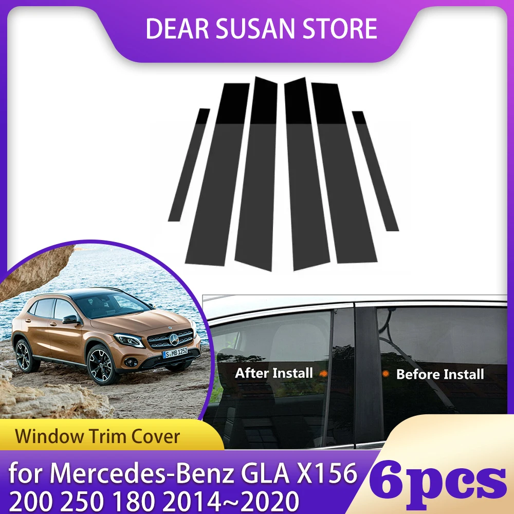 

6pcs Car Window Trim Cover for Mercedes-Benz GLA X156 200 250 180 2014~2020 Column Pillar Posts Door Sticker Decal Accessories