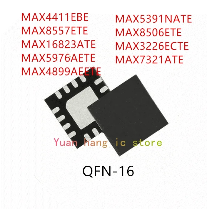 10 قطعة MAX4411EBE MAX8557ETE MAX16823ATE MAX5976AETE MAX4899AEETE MAX5391NATE MAX8506ETE MAX3226ECTE MAX7321ATE IC