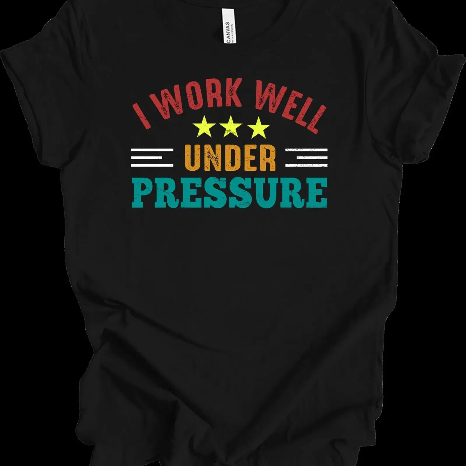 I Work Well Under Pressure T Shirt Fun for Professionals vintage Washed Comfortable homme Stretched fashion designer clothes
