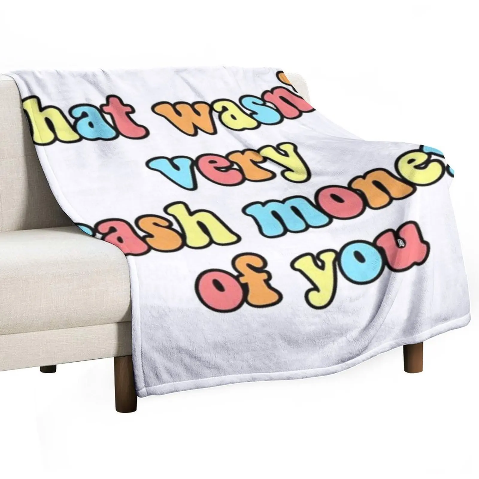 That Wasn't Very Cash Money Throw Blanket Designers Loose Personalized Gift Blankets