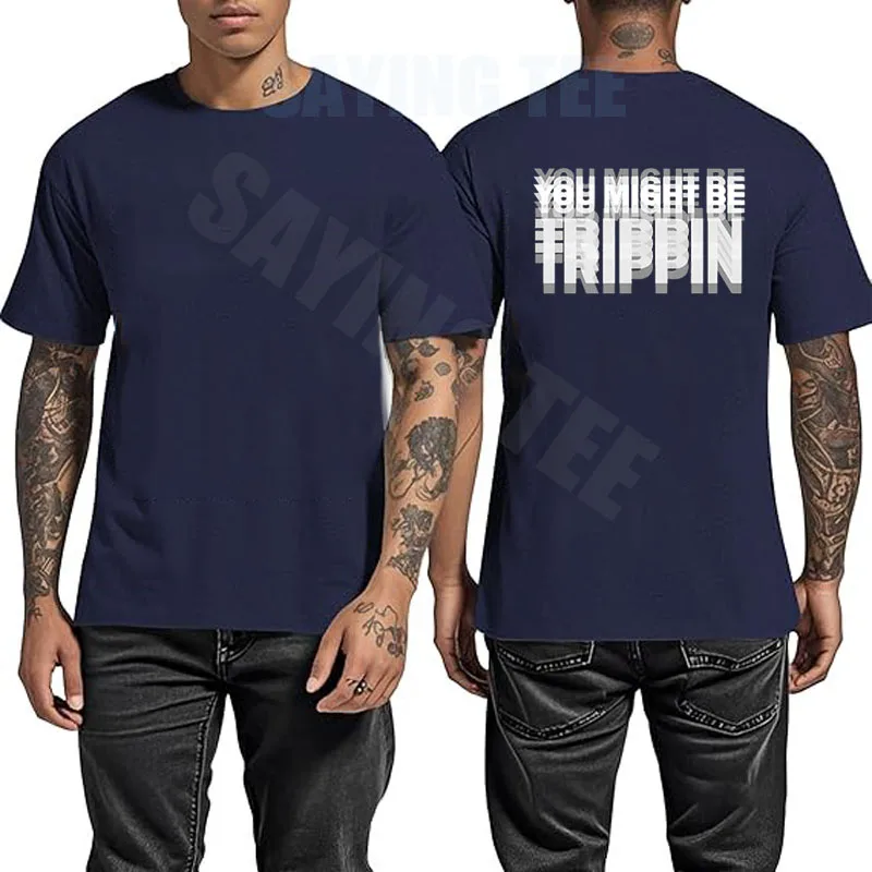 You Might Be Trippin T-Shirt – lustiges psychedelisches Humor-Unisex-Spruch-T-Shirt, Y2k sarkastische Witzbuchstaben bedruckt, Trippin Herrenkleidung – Detail 10