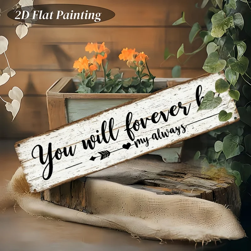1pc 4x16inch Vintage Metal Wall Sign You Will Always Be My Love Valentine S Day Romantic Decoration Love Quote for Wedding