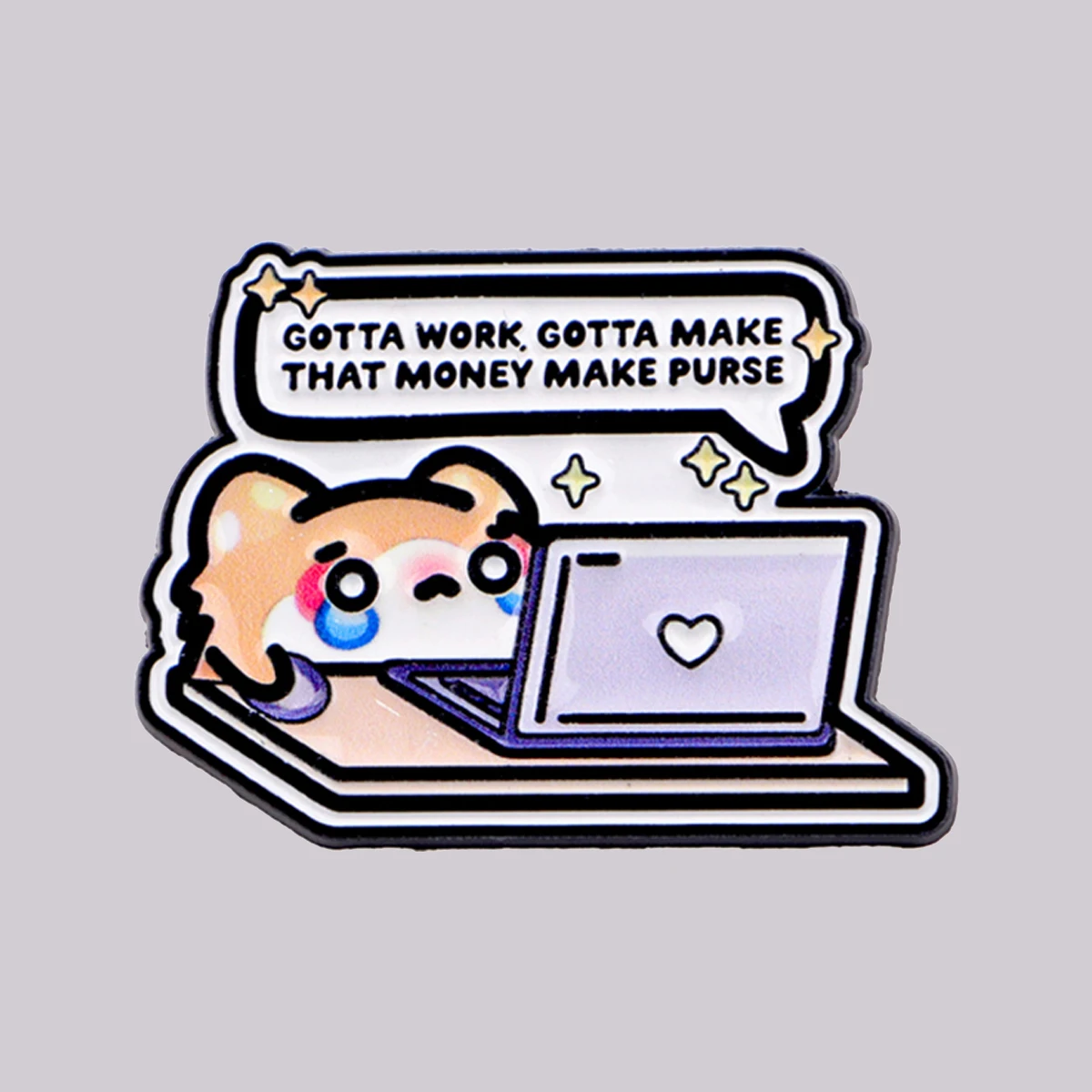 

"GOTTA WORK, GOTTA MAKE THAT MONEY" Enamel Pin Cute Dog Brooch Pines Lapel Pins Badge Clothing Accessories Animal Jewelry Gifts