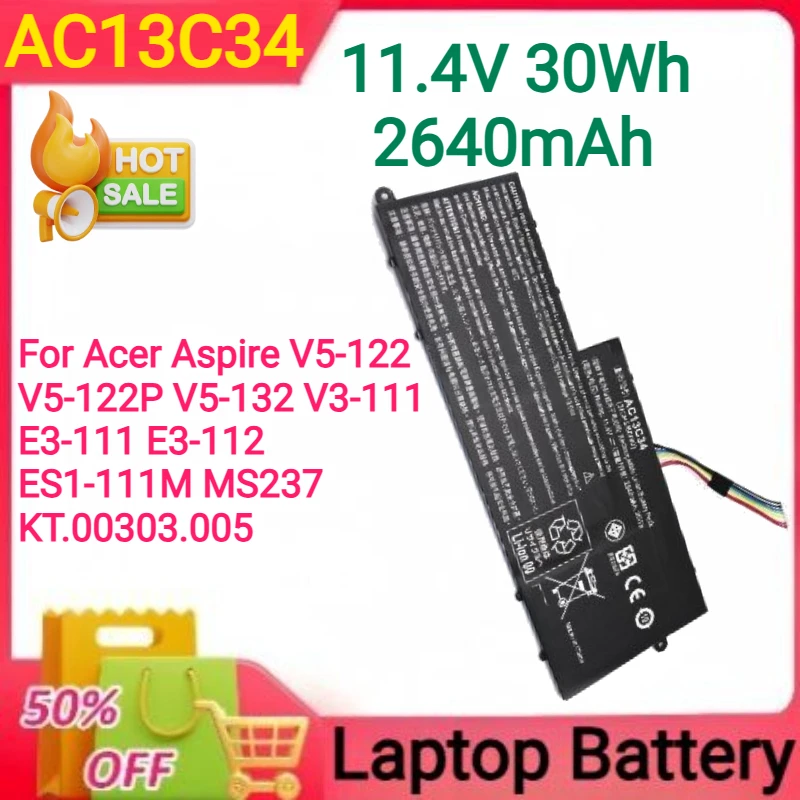 

AC13C34 11.4V 30Wh/40Wh Laptop Battery for Acer Aspire V5-122 V5-122P V5-132 V3-111 E3-111 E3-112 ES1-111M MS237 KT.00303.005