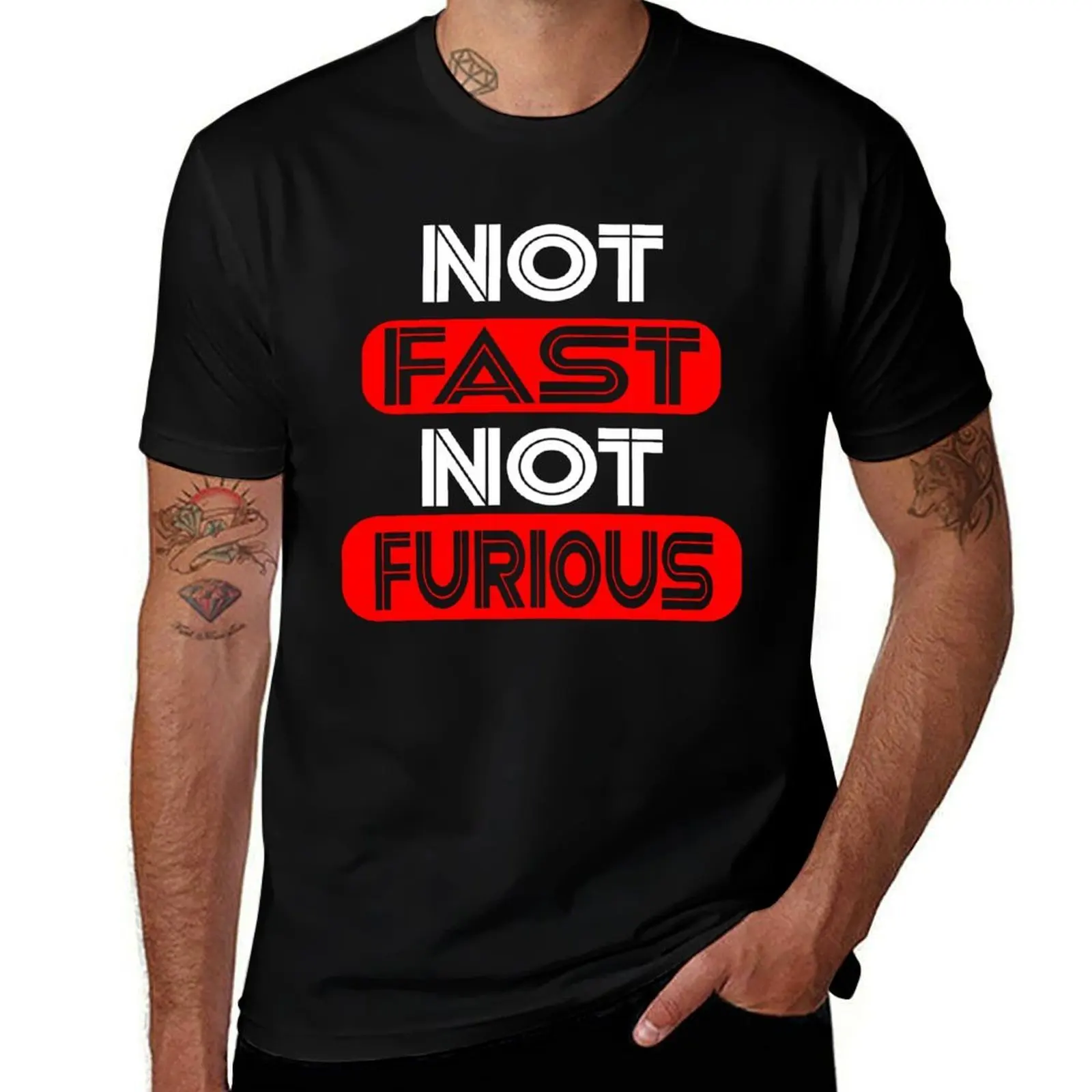 Not Fast, Not Furious funny shirt T-Shirt All Match Basic Short Sleeve Top