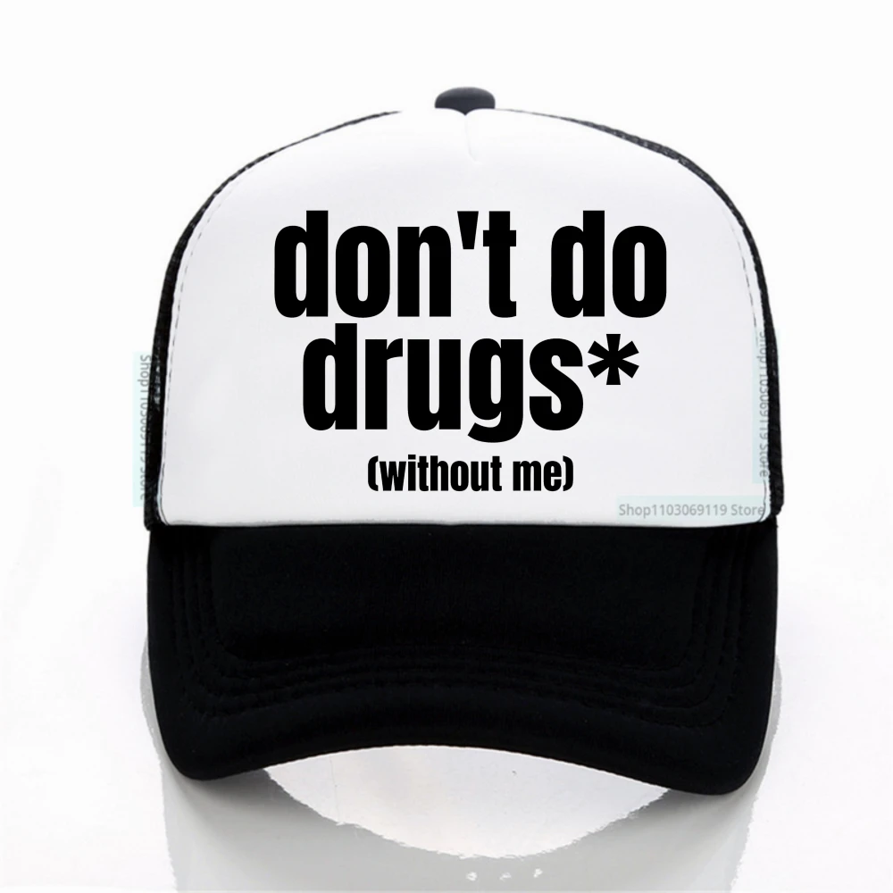 

Funny Don't Do Drugs Without Me Graphic print baseball cap Adjustable unisex Sunscreen caps Summer Outdoor Net breathable hat
