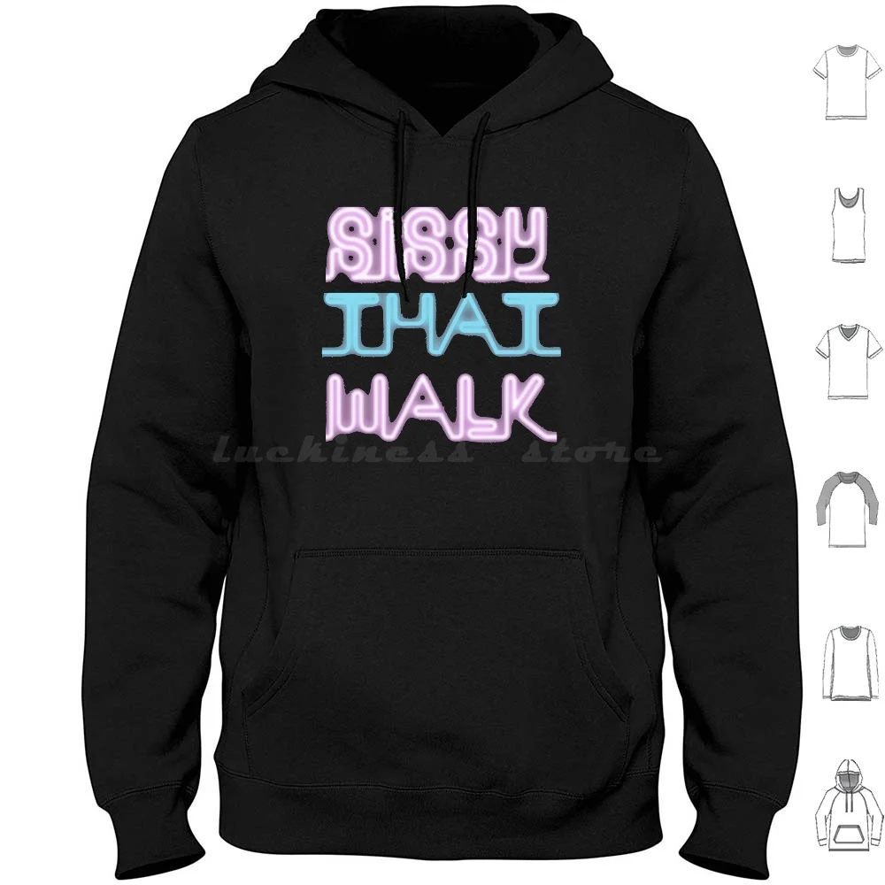 Sissy That Walk Hoodies Long Sleeve Rupauls Drag Race Sissy That Walk Rupaul Rupaul