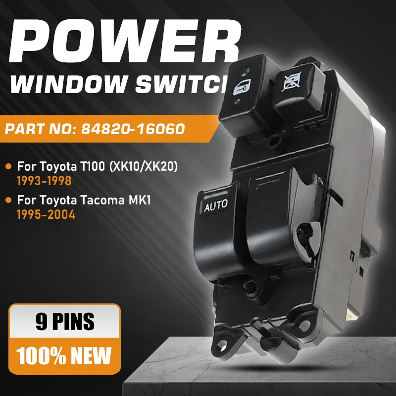 

Master Power Window Switch Control Button For Toyota T100 XK10 XK20 1993-1998 Toyota Tacoma I 1995-2004 84820-16060 84820-10070
