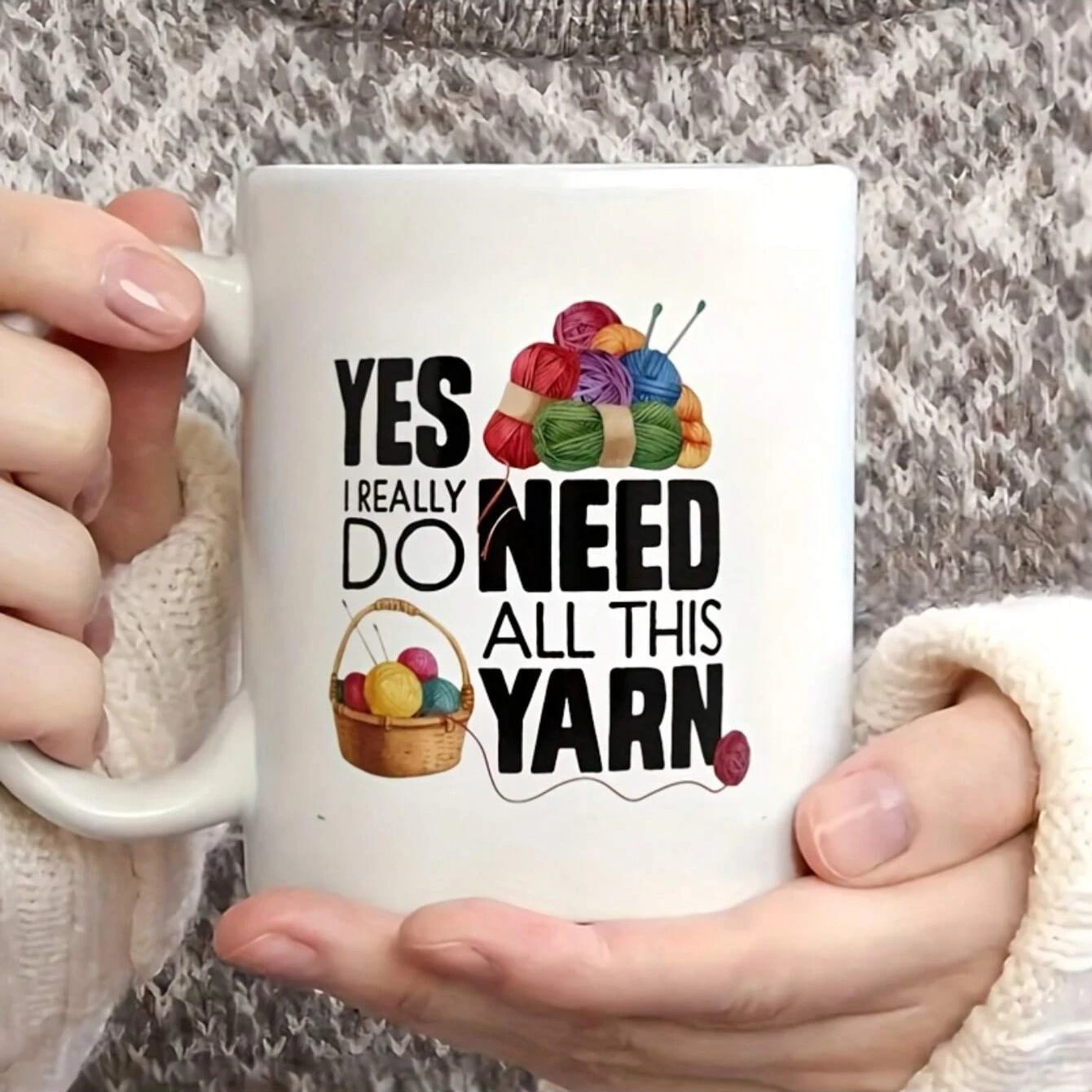 YES I REALLY DO NEED ALL THIS YARN Ceramic Mug - Double-Sided Design, Reusable, Multipurpose, White Tea Cup For Hot