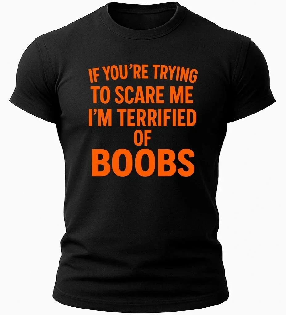 

Terrified of Boobs T-Shirt Funny Adult Humor Shirt Sarcastic Halloween Tee Harajuku Men Clothing High-quality Graphic T Shirts
