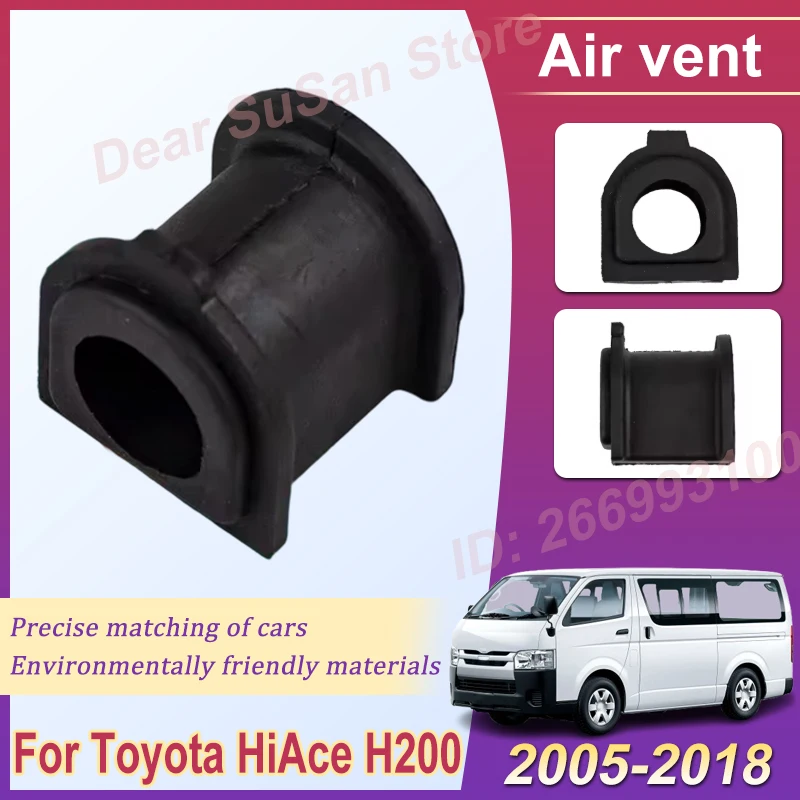 

Car Stabilizer Bar Bushing For Toyota HiAce H200 Accessories 2006 2007 2005~2018 Shaft Strut Thrust Rod Rubber Sleeve Auto Parts