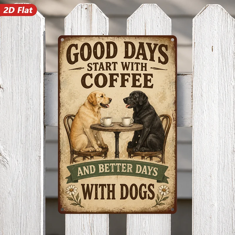 2D Flat, 1pc Dog Quotes Metal Sign Wall Art, Home Decor, Good Days Start With, Yellow And Black Labrador Retrievers