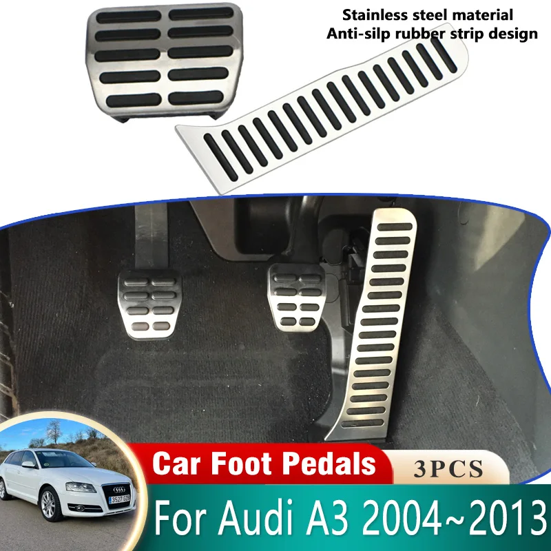 Car Pedal Pad For Audi A3 8P Mk2 2004~2013 2005 Stainless Steel Brake Non-slip No Drilling Restfoot Pedal Cover Auto Accessories